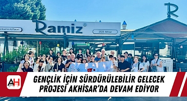 Gençlik için Sürdürülebilir Gelecek Projesi Akhisar'da Devam Ediyor