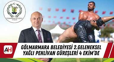 Gölmarmara Belediyesi 2.Geleneksel Yağlı Pehlivan Güreşleri 4 Ekim'de