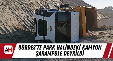 Gördes'te Park Halindeki Kamyon Şarampole Devrildi