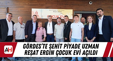Gördes’te Şehit Piyade Uzman Reşat Ergin Çocuk Evi Açıldı
