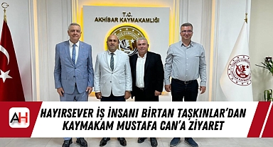 Hayırsever İş İnsanı Birtan Taşkınlar'dan Kaymakam Mustafa Can'a Ziyaret