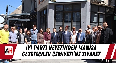 İYİ Parti Heyetinden Manisa Gazeteciler Cemiyeti’ne Ziyaret
