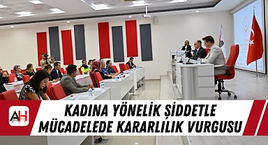 Kadına Yönelik Şiddetle Mücadelede Kararlılık Vurgusu