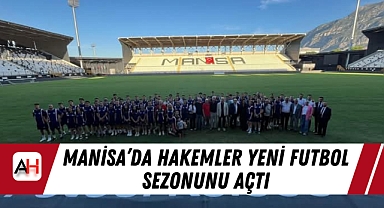 Manisa’da Hakemler Yeni Futbol Sezonunu Açtı