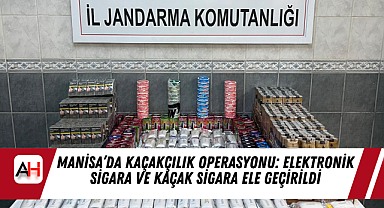 Manisa'da Kaçakçılık Operasyonu: Elektronik Sigara ve Kaçak Sigara Ele Geçirildi