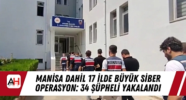 Manisa dahil 17 ilde Büyük Siber Operasyon: 34 Şüpheli Yakalandı