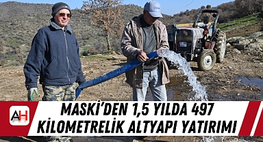 MASKİ'den 1,5 Yılda 497 Kilometrelik Altyapı Yatırımı