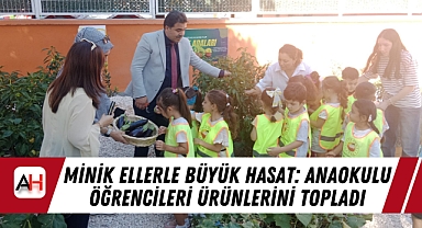Minik Ellerle Büyük Hasat: Anaokulu Öğrencileri Ürünlerini Topladı