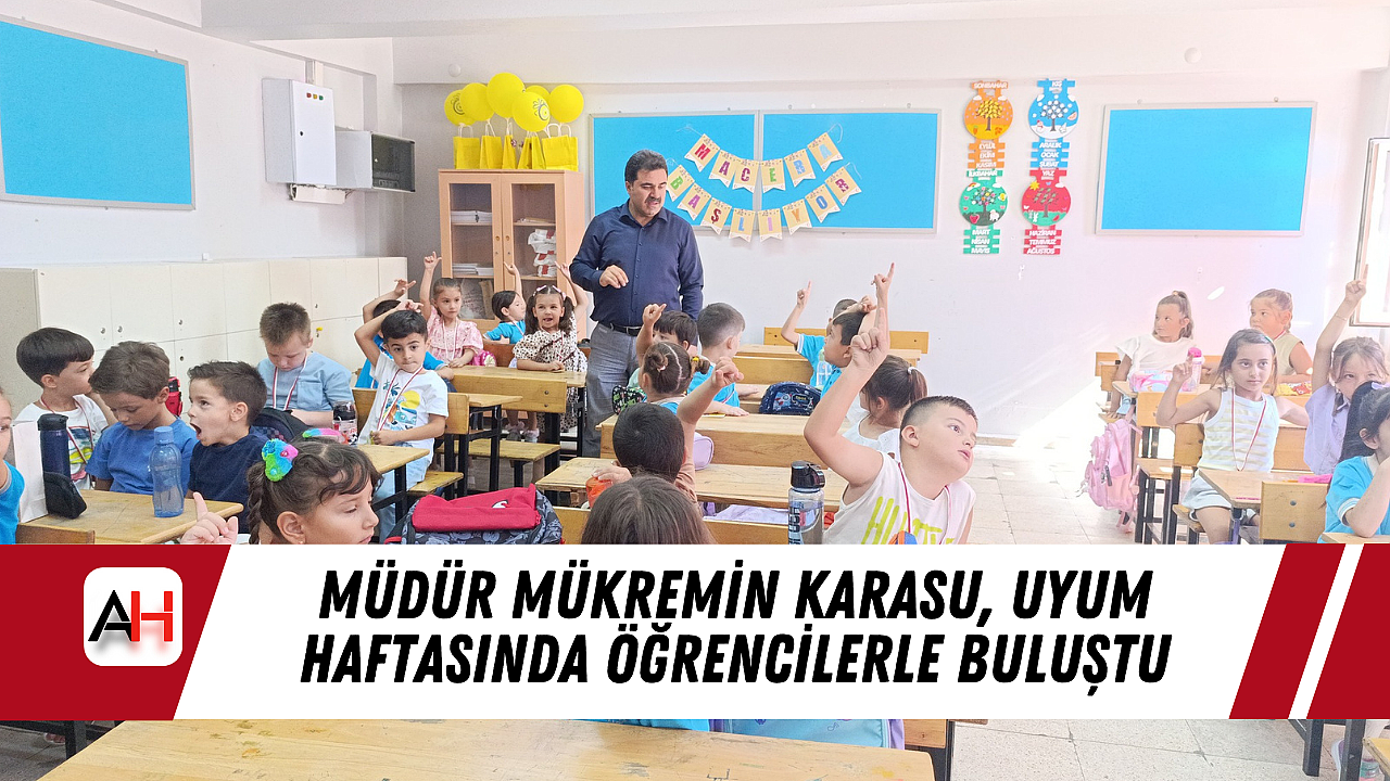 Müdür Mükremin Karasu, Uyum Haftasında Öğrencilerle Buluştu