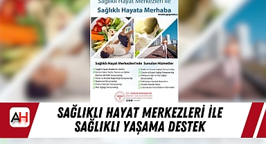 Sağlıklı Hayat Merkezleri ile Sağlıklı Yaşama Destek