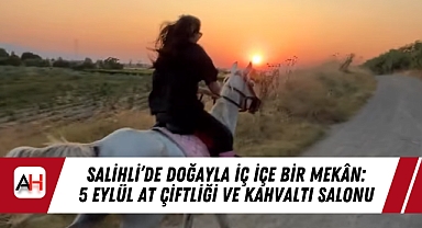 Salihli’de Doğayla İç İçe Bir Mekân: 5 Eylül At Çiftliği ve Kahvaltı Salonu