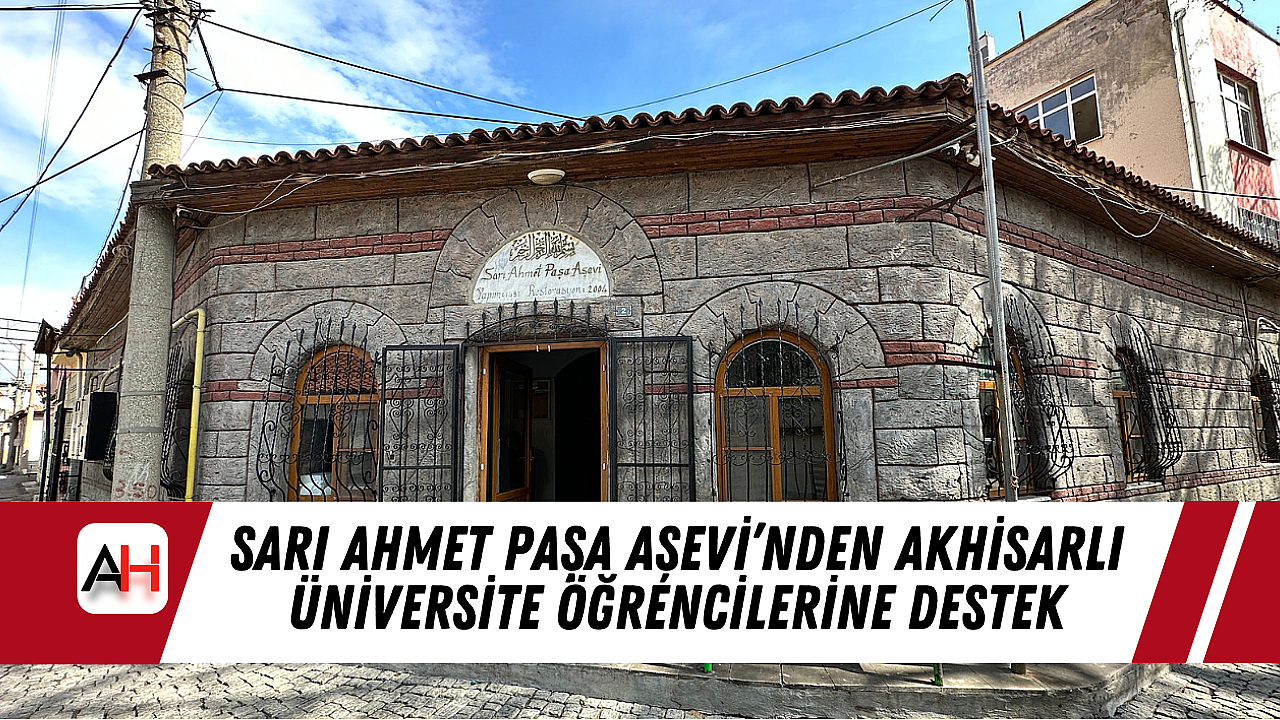Sarı Ahmet Paşa Aşevi'nden Akhisarlı Üniversite Öğrencilerine Destek
