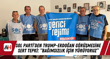 Sol Parti'den Trump-Erdoğan Görüşmesine Sert Tepki: 