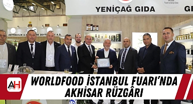 WorldFood İstanbul Fuarı’nda Akhisar Rüzgârı