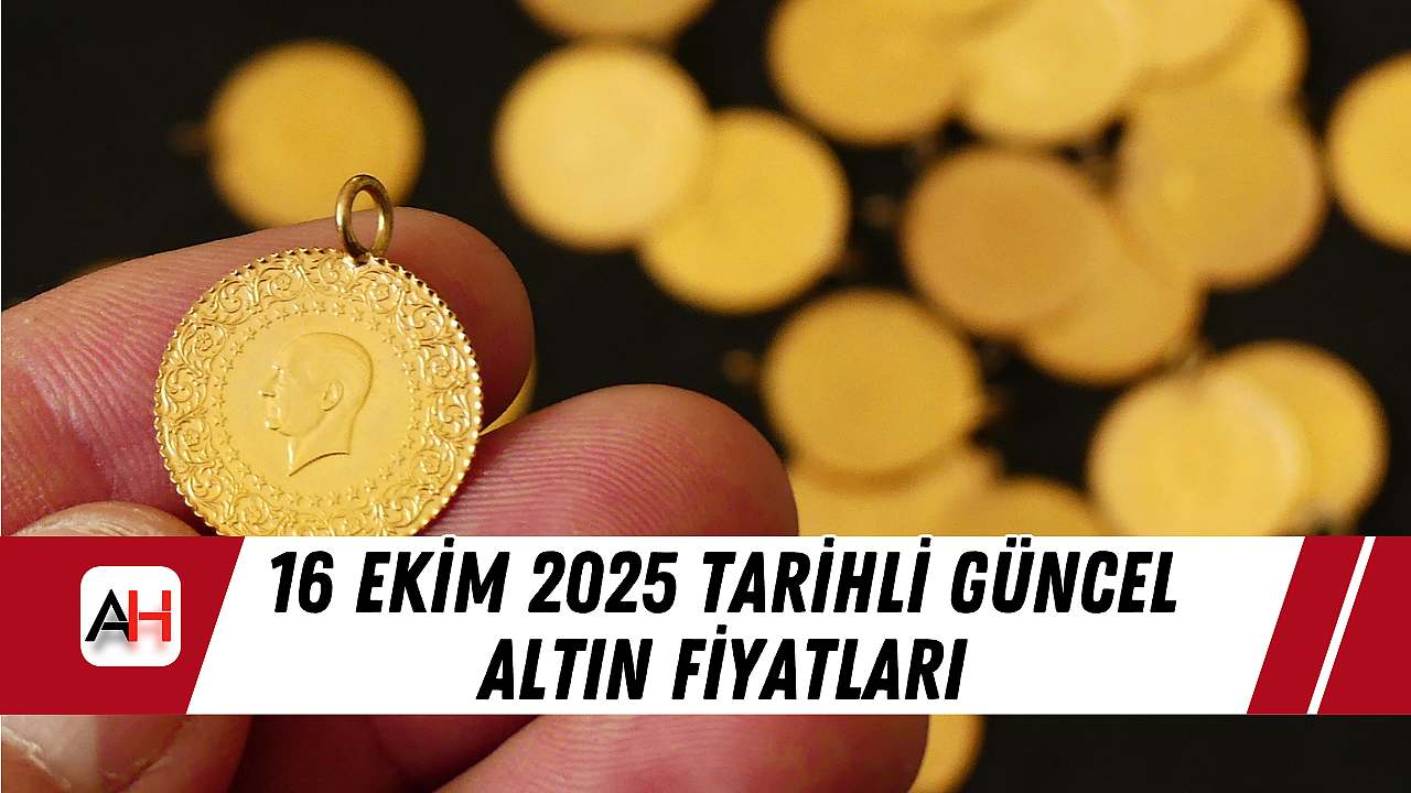 16 Ekim 2025 tarihli güncel altın fiyatları