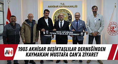 1903 Akhisar Beşiktaşlılar Derneğinden Kaymakam Mustafa Can'a Ziyaret