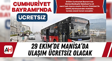 29 Ekim'de Manisa'da Ulaşım Ücretsiz Olacak
