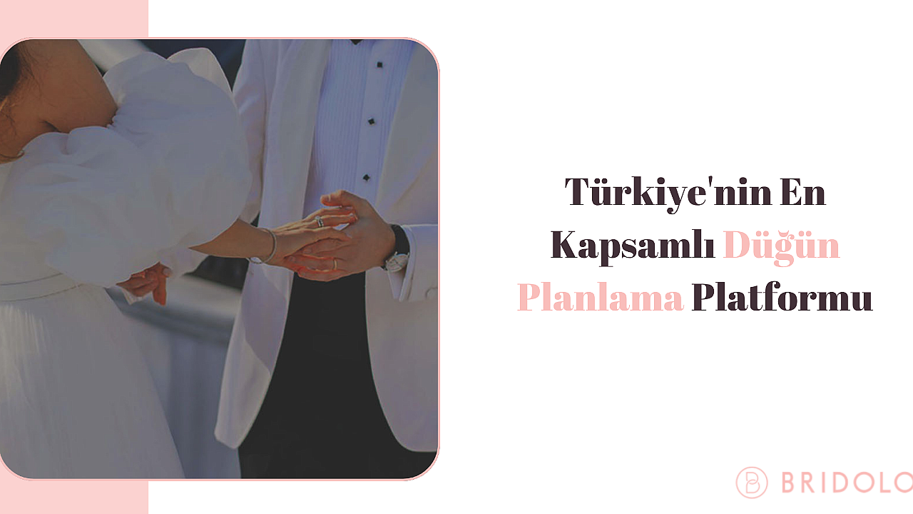 Adım Adım Düğün Planlama Bridolog İle Nasıl Yapılır?