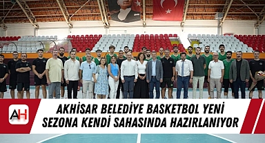 Akhisar Belediye Basketbol Yeni Sezona Kendi Sahasında Hazırlanıyor