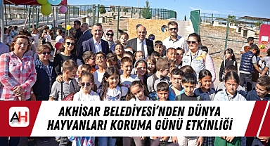 Akhisar Belediyesi'nden Dünya Hayvanları Koruma Günü Etkinliği