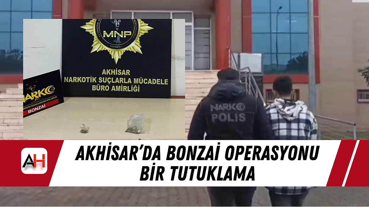 Akhisar'da Bonzai Operasyonu Bir Tutuklama