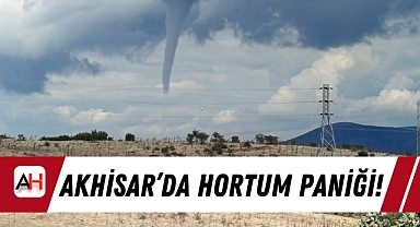 Akhisar'da hortum paniği!