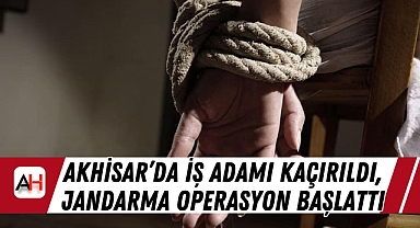 Akhisar'da İş Adamı Kaçırıldı, Jandarma Operasyon Başlattı