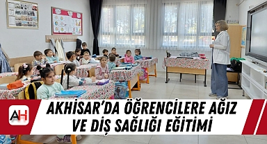 Akhisar'da Öğrencilere Ağız ve Diş Sağlığı Eğitimi