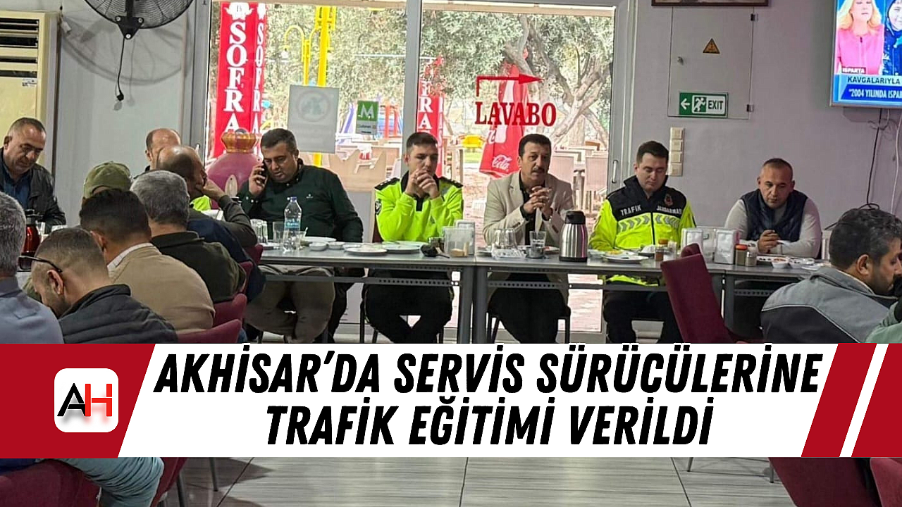 Akhisar'da Servis Sürücülerine Trafik Eğitimi Verildi