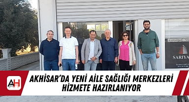 Akhisar'da Yeni Aile Sağlığı Merkezleri Hizmete Hazırlanıyor