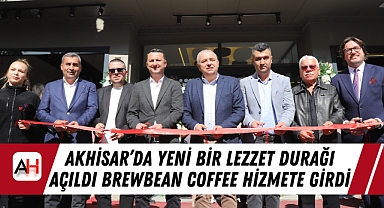 Akhisar'da Yeni Bir Lezzet Durağı Açıldı Brewbean Coffee Hizmete Girdi