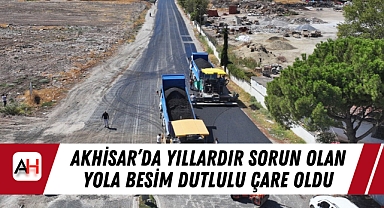 Akhisar'da yıllardır sorun olan yola Besim Dutlulu çare oldu