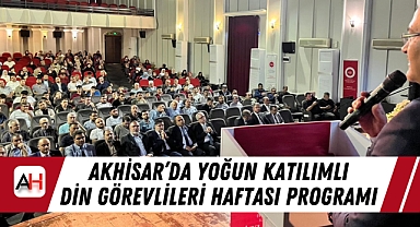 Akhisar'da Yoğun Katılımlı Din Görevlileri Haftası Programı