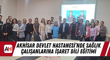 Akhisar Devlet Hastanesi'nde Sağlık Çalışanlarına İşaret Dili Eğitimi