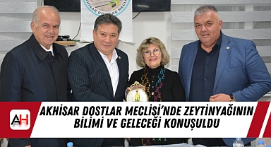 Akhisar Dostlar Meclisi'nde Zeytinyağının Bilimi ve Geleceği Konuşuldu