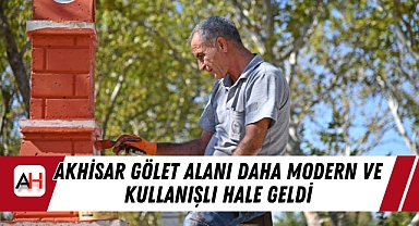 Akhisar Gölet Alanı Daha Modern ve Kullanışlı Hale Geldi