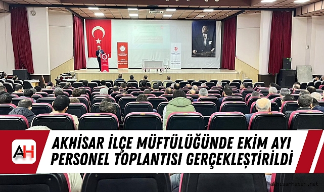 Akhisar İlçe Müftülüğünde Ekim Ayı Personel Toplantısı Gerçekleştirildi