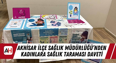 Akhisar İlçe Sağlık Müdürlüğü'nden Kadınlara Sağlık Taraması Daveti