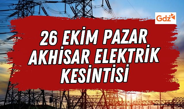 Akhisar’ın Bazı Mahallelerinde Elektrik Kesintisi Yaşanacak