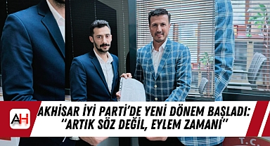 Akhisar İYİ Parti’de Yeni Dönem Başladı: “Artık Söz Değil, Eylem Zamanı”