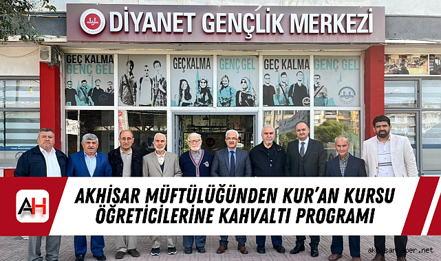 Akhisar Müftülüğünden Kur'an Kursu Öğreticilerine Kahvaltı Programı