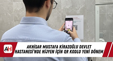 Akhisar Mustafa Kirazoğlu Devlet Hastanesi'nde Hijyen İçin QR Kodlu Yeni Dönem