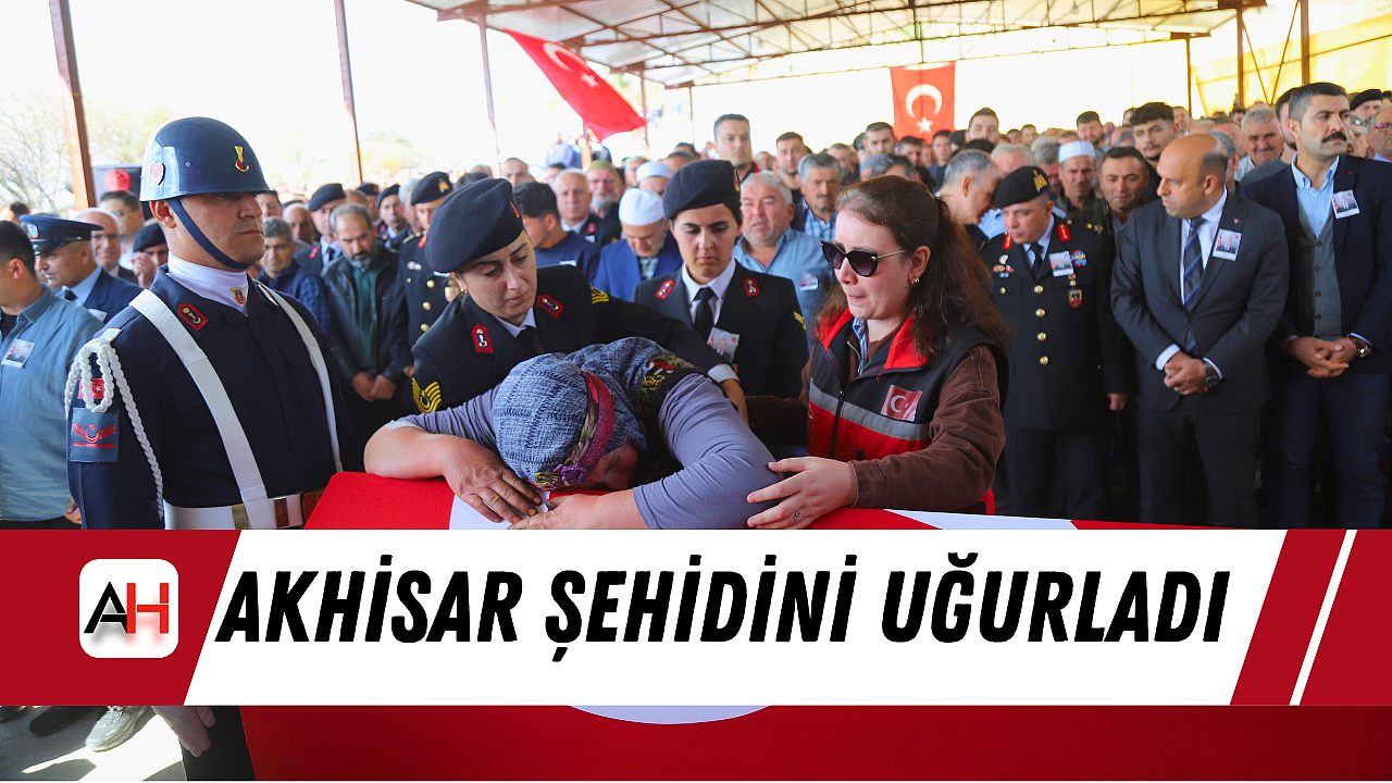 Akhisar Şehidini Uğurladı