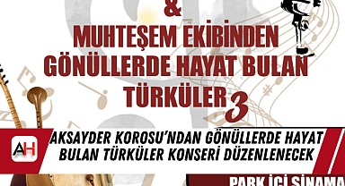 AKSAYDER Korosu'ndan Gönüllerde Hayat Bulan Türküler Konseri Düzenlenecek