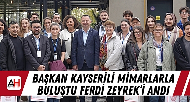 Başkan Kayserili Mimarlarla Buluştu Ferdi Zeyrek'i Andı