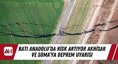 Batı Anadolu'da Risk Artıyor Akhisar ve Soma'ya Deprem Uyarısı