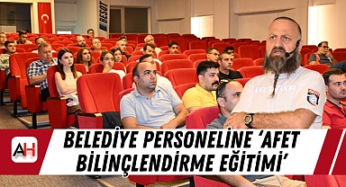Belediye Personeline ‘Afet Bilinçlendirme Eğitimi’