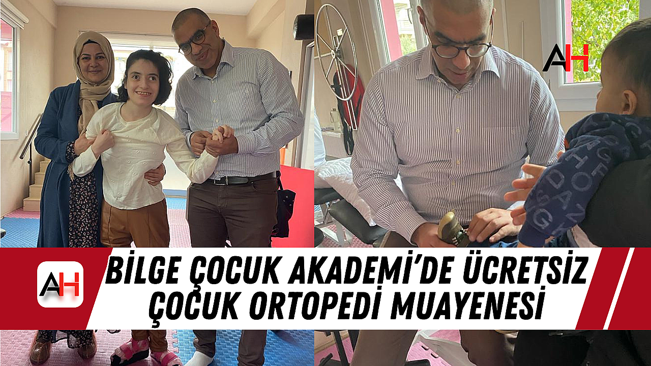 Bilge Çocuk Akademi'de Ücretsiz Çocuk Ortopedi Muayenesi
