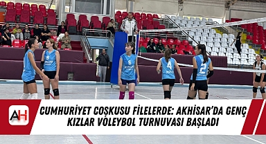 Cumhuriyet Coşkusu Filelerde: Akhisar'da Genç Kızlar Voleybol Turnuvası Başladı