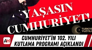 Cumhuriyet’in 102. yılı Kutlama Programı Açıklandı